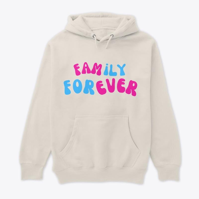 FAMILY FOREVER UNISEX HOODIE